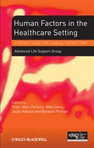 Advanced Life Support Group, Advanced Life Support Group (ALSG), Advanced Life Support Group (COR), . ALSG, Peter-Marc Alsg, Mike Davis... - Human Factors in the Health Care Setting