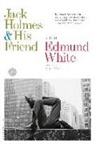 Edmund White - Jack Holmes and His Friend