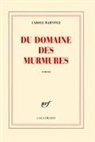 Carole Martinez, MARTINEZ CAROLE - Du domaine des murmures