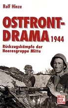Rolf Hinze - Das Ostfront-Drama 1944