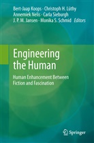 Christop H Lüthy, Christoph H Lüthy, J. P. M. Jansen, J.P.M. Jansen, Bert Jaap Koops, Bert-Jaap Koops... - Engineering the Human
