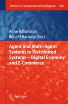 Ann Hakansson, Anne Hakansson, Hartung, Hartung, Ronald Hartung - Agents and Multi-Agent Systems in Distributed Systems - Digital Economy and E-Commerce