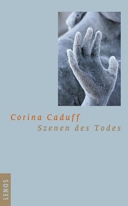 Corina Caduff - Szenen des Todes - Essays