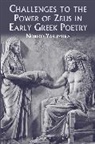 Noriko Yasumura - Challenges to the Power of Zeus in Early Greek Poetry