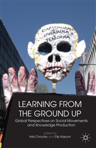 Aziz Choudry, Di Kapoor, Dip Kapoor, Dip Choudry Kapoor, A. Choudry, Aziz Choudry... - Learning From the Ground Up