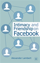 A Lambert, A. Lambert, Alex Lambert, Alexander Lambert - Intimacy and Friendship on Facebook