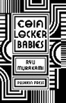 Ryu Murakami, Ryu (Author) Murakami, Murakami Ryu - Coin Locker Babies