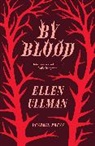 Ullman Ellen, Ellen Ullman, Ellen (Author) Ullman, Ullman Ellen - By Blood