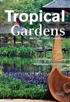 Manuela Roth, Manuela Roth, Chris van Uffelen - Tropical Gardens