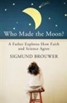 Sigmund Brouwer - Who Made the Moon?
