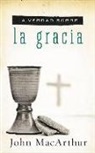 John Macarthur, John F. MacArthur - Verdad Sobre La Gracia