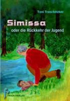 Toni Traschitzker - Simissa oder die Rückkehr der Jugend