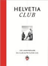 Daniel Anker - Helvetia Club: 150 ans Club Alpin Suisse CAS