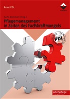 Karla Kämmer, Karla KÃ¤mmer, Karl Kämmer, Karla Kämmer - Pflegemanagement in Zeiten des Fachkraftmangels
