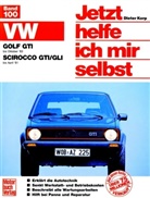 Thomas Haeberle, Dieter Korp - Jetzt helfe ich mir selbst - 100: VW Golf GTI (bis 10/83)  VW Scirocco GTI/GLI (bis 4/81)