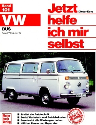 KOR, Diete Korp, Dieter Korp,  Lautenschlager, Thomas Lautenschlager - Jetzt helfe ich mir selbst - 101: VW Transporter / Bus (Aug. '72 bis Juni '79, alle Modelle)