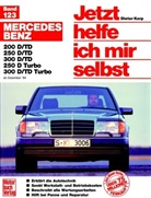 Axmann, KOR, Dieter Korp - Jetzt helfe ich mir selbst - 123: Mercedes 200-300 D,  Dez.84-Jun.93 E 200-300 Diesel ab Juli '93