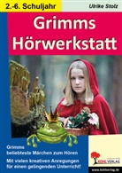 Ulrike Stolz - Grimms Hörwerkstatt, m. Audio-CD