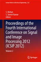 S Suresh Kumar, S. Suresh Kumar, Moha S, Mohan S, Suresh S Kumar, Mohan S.... - Proceedings of the Fourth International Conference on Signal and Image Processing 2012 (ICSIP 2012). Vol.2