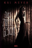 Kai Meyer - Das zweite Gesicht