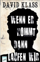 David Klass - Wenn er kommt, dann laufen wir