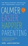 Noel Janis Norton, Noel Janis-Norton, Noël Janis-Norton - Calmer, Easier, Happier Parenting