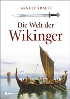 Arnulf Krause - Die Welt der Wikinger