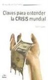 Luis A. López Dieguez de la Cuadra - Claves para entender la crisis mundial