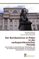 Mieczys aw Markowski, Mieczys¿aw Markowski, Mieczysla Markowski, Mieczyslaw Markowski, Hans-Ulrich Wöhler, Hans-Ul Wöhler (Übersetzer)... - Der Buridanismus in Polen in der vorkopernikanischen Periode