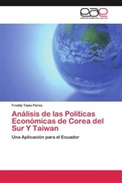 Freddy Tapia Flores - Análisis de las Políticas Económicas de Corea del Sur Y Taiwan