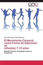 Evelyn Mercedes Chapellin Marquez - El Movimiento Corporal como Forma de Expresión en niños(as) 7-10 años