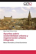 Miguel Angel Jiménez Crespo - Apuntes sobre sostenibilidad urbana y regeneración urbana integrada