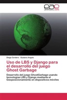 Gustavo Angulo, Dieg Cordero, Diego Cordero - Uso de LBS y Django para el desarrollo del juego Ghost Garbage