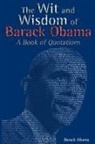 Barack Obama - The Wit and Wisdom of Barack Obama