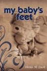 Sheila M. Luck - My Baby's Feet (Choice, Death, and the Aftermath)