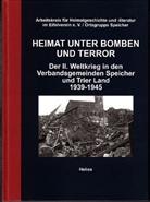 Robert Graff, Robert Reuter, Hermann Schmitz, Matthias Thömmes, Arbeitskreis für Heimatgeschichte und -literatur im Eifelverein e. V. / Ortsgruppe Speicher - Heimat unter Bomben und Terror