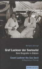 Wolfgang Seilkopf - Graf Luckner der Seeteufel. Count Luckner the Sea Devil