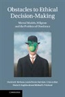 Crina Archer, Archer Crina, Elaine E. Englehardt, Englehardt Elaine E., Laura P. Hartman, Laura Pincus Hartman... - Obstacles to Ethical Decision-Making