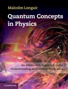 Malcolm Longair, Malcolm (University of Cambridge) Longair, Malcolm S. Longair, Longair Malcolm - Quantum Concepts in Physics