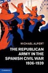 Michael Alpert, Michael (University of Westminster) Alpert, ALPERT MICHAEL - Republican Army in the Spanish Civil War, 1936-1939