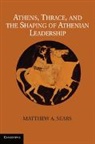 Matthew A Sears, Matthew A. Sears, Matthew A. (Wabash College Sears, SEARS MATTHEW A, Sears Matthew A. - Athens, Thrace, and the Shaping of Athenian Leadership