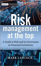 M Laycock, Mark Laycock, Laycock Mark - Risk Management At the Top