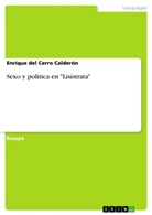 Enrique del Cerro Calderón, Enrique del Cerro Calderón - Sexo y política en "Lisístrata"