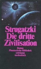 Arkadi Strugatzki, Boris Strugatzki, Boris N. Strugatzki - Die dritte Zivilisation