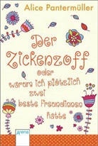 Alice Pantermüller - Der Zickenzoff oder warum ich plötzlich zwei beste Freundinnen hatte