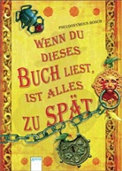 Pseudonymous Bosch, Sabine Völkers - Wenn du dieses Buch liest, ist alles zu spät