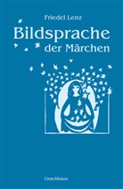 Friedel Lenz - Bildsprache der Märchen