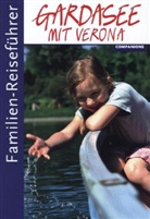 Gottfried Aigner - Familien-Reiseführer: Familien-Reiseführer Gardasee mit Verona