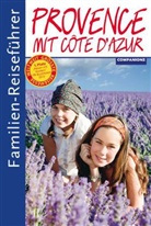 Gottfried Aigner - Familien-Reiseführer: Provence mit Cote d' Azur