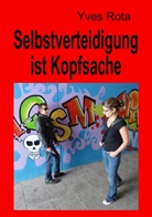 Yves Rota - Selbstverteidigung ist Kopfsache